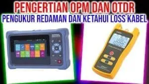 OTDR dan OPM Fiber Optic
