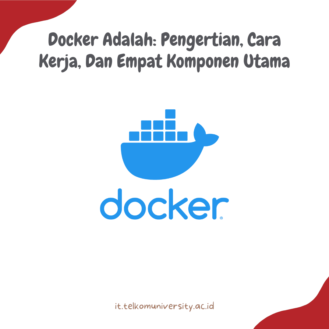 Docker Adalah Pengertian, Cara Kerja, Dan Empat Komponen Utama