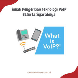 Simak Pengertian Teknologi VoIP Beserta Sejarahnya