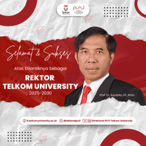 Selamat dan Sukses atas dilantiknya Prof. Dr. Suyanto, S.T., M.Sc. Sebagai Rektor Universitas Telkom Periode 2025 - 2030