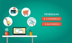 Perbedaan antara E commerce dengan E bussiness