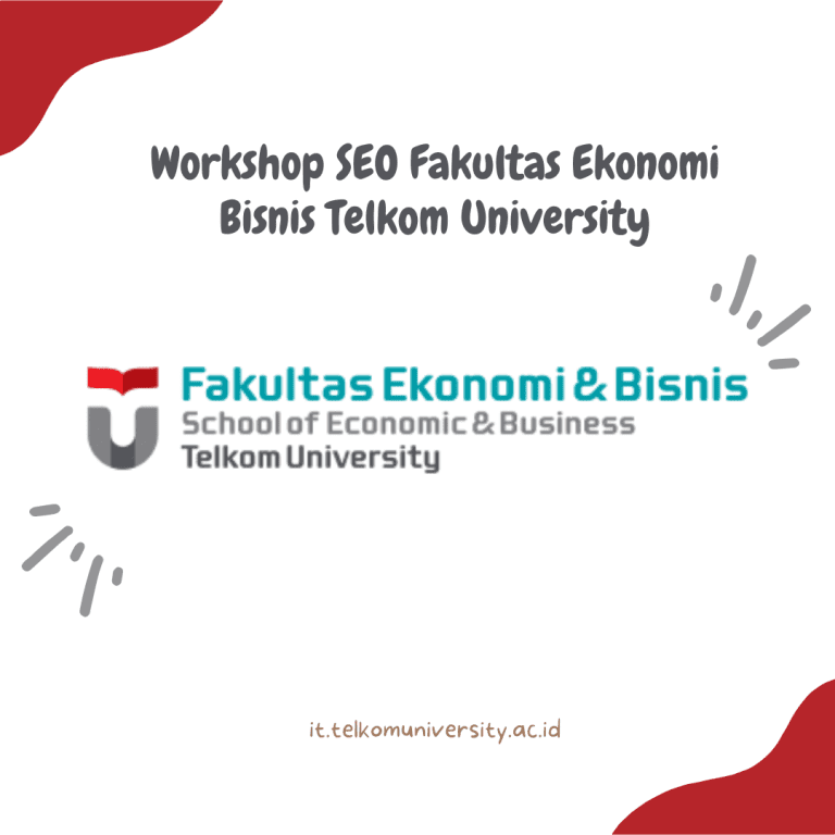 Workshop SEO Fakultas Ekonomi Bisnis Telkom University
