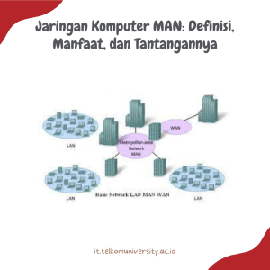 Jaringan Komputer MAN Definisi, Manfaat, dan Tantangannya
