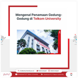 Mengenal Penamaan Gedung Gedung di Telkom University