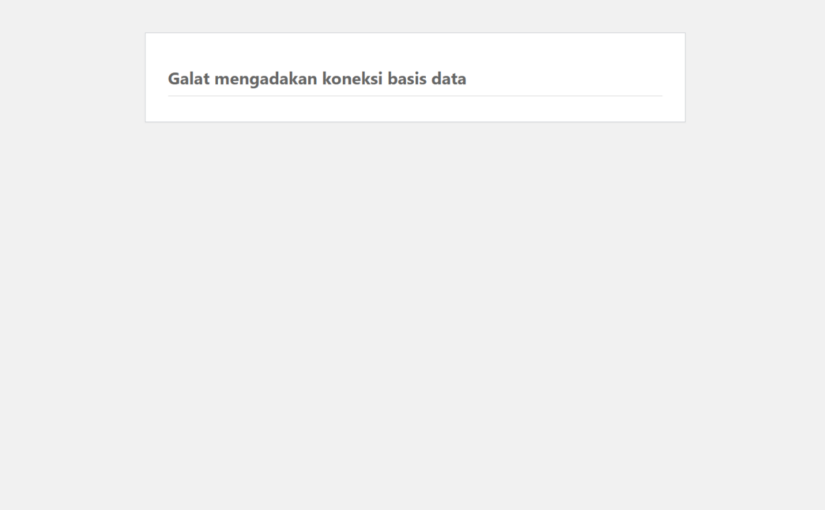 5 Penyebab Error Establishing A Database Connection