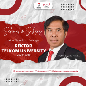 Selamat dan Sukses atas dilantiknya Prof. Dr. Suyanto, S.T., M.Sc. Sebagai Rektor Universitas Telkom Periode 2025 - 2030
